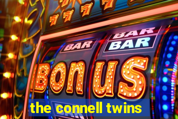 the connell twins